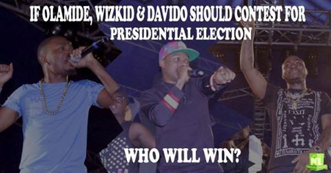 Question! If Olamide, Wizkid And Davido should Contest For Presidential Election Who’ll Win?